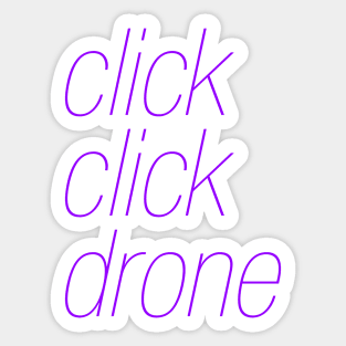 click click drone Sticker